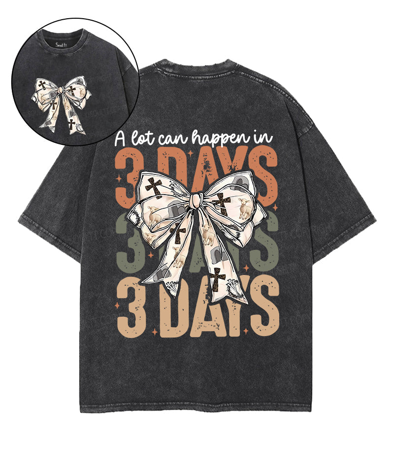 A Lot Can Happen In 3 Days Unisex Washed Christian T-shirt Hoodie, Sweatshirt | CiraTrend.com (Image 1)