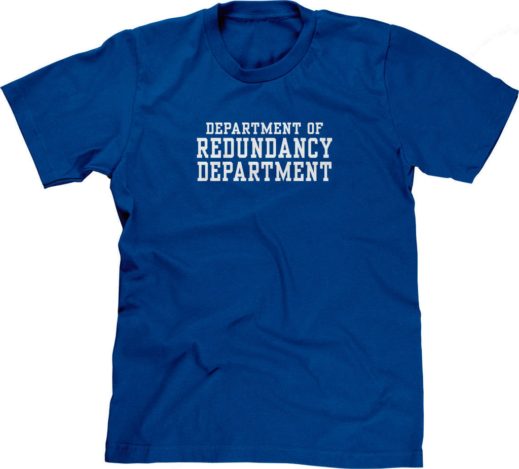 Department Of Redundancy Department T-Shirt Hoodie, Sweatshirt | CiraTrend.com (Image 1)