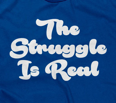 The Struggle Is Real Hoodie T-Shirts, Sweatshirt | CiraTrend.com (Image 2)