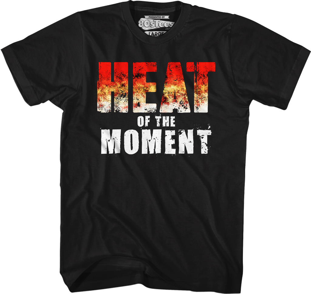 Heat Of The Moment T-Shirt Hoodie, Sweatshirt | CiraTrend.com (Image 1)