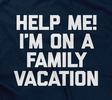 Help Me! I'm On A Family Vacation T-Shirt Hoodie, Sweatshirt | CiraTrend.com (Image 2)