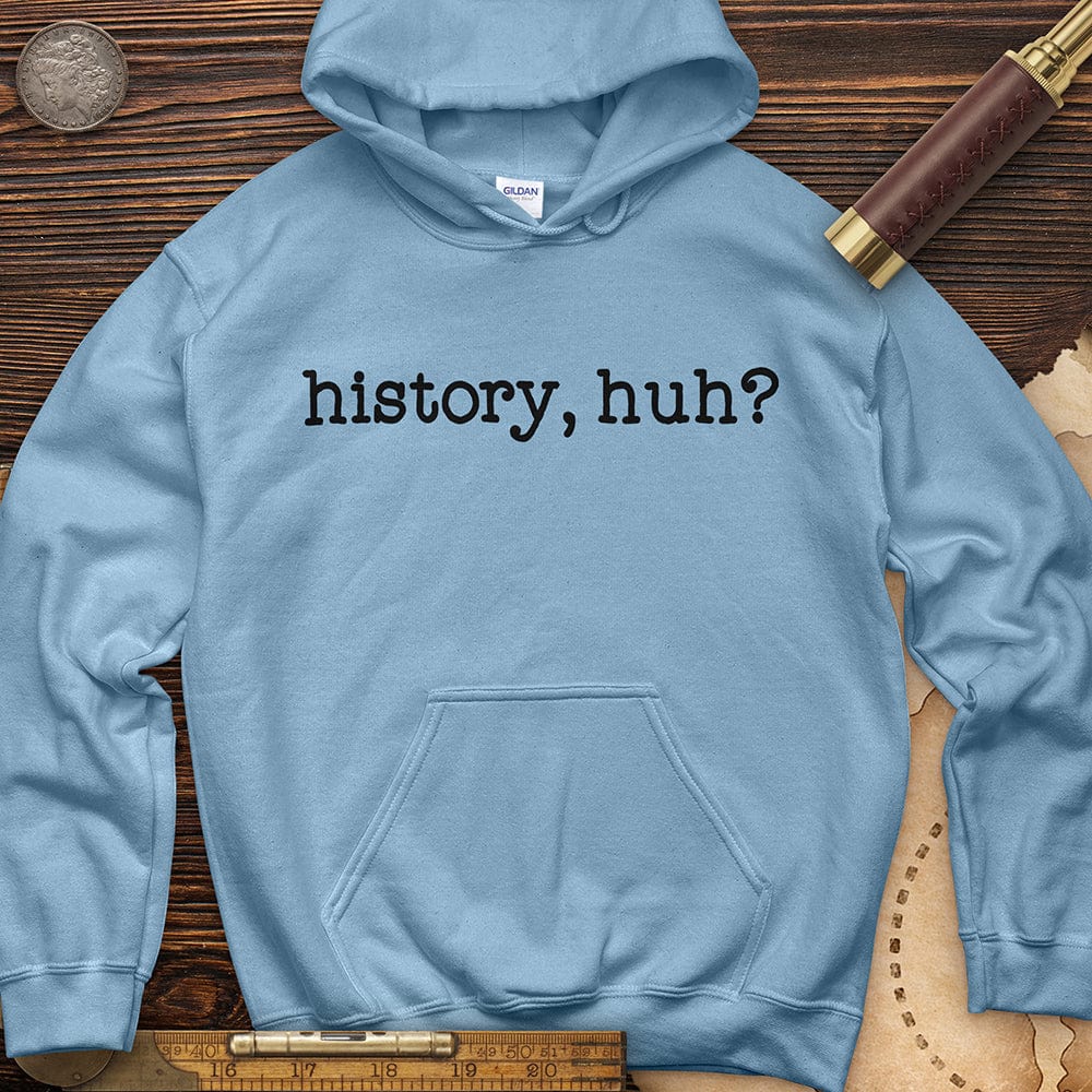 History, Huh? Hoodie T-Shirts, Sweatshirt | CiraTrend.com (Image 4)