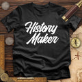 History Maker Cursive T-Shirt Hoodie, Sweatshirt | CiraTrend.com (Image 1)