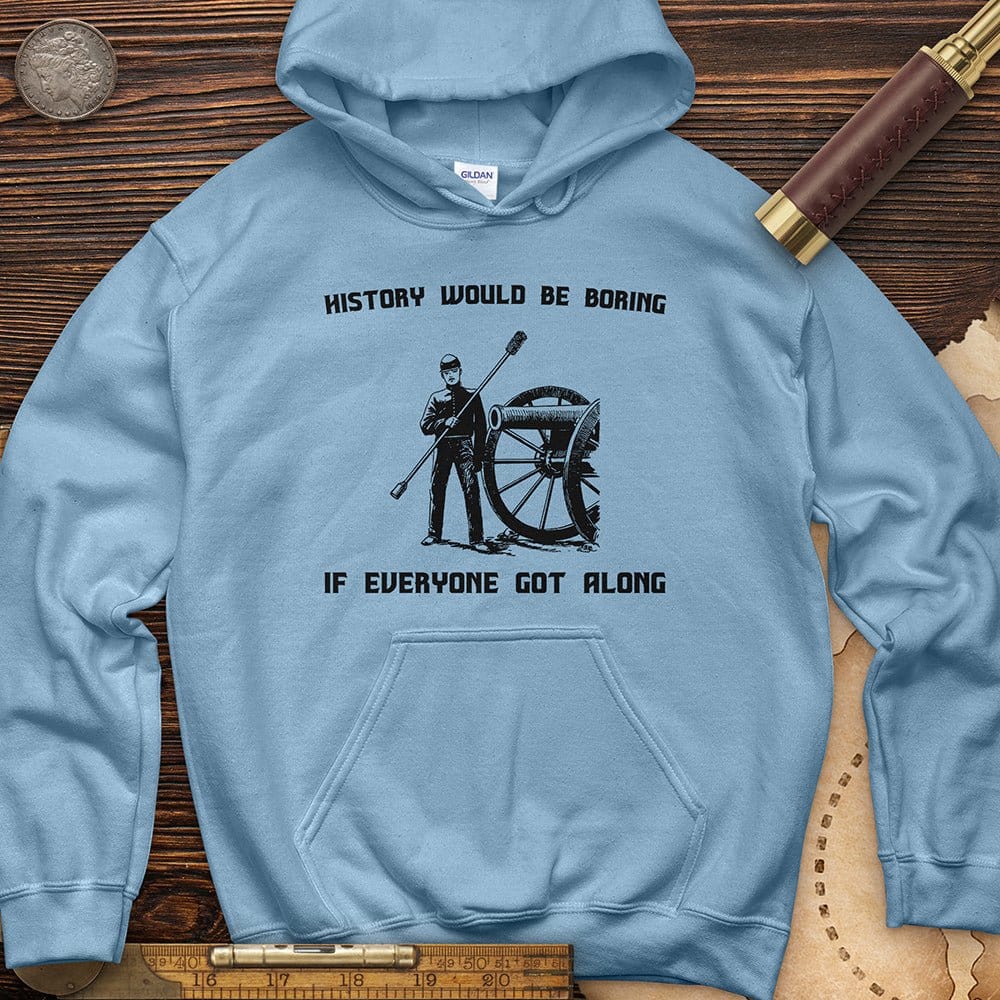 History Would Be Boring Hoodie T-Shirts, Sweatshirt | CiraTrend.com (Image 2)