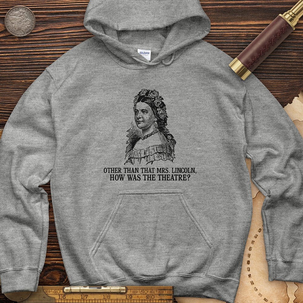 How Was The Theatre Hoodie T-Shirts, Sweatshirt | CiraTrend.com (Image 5)