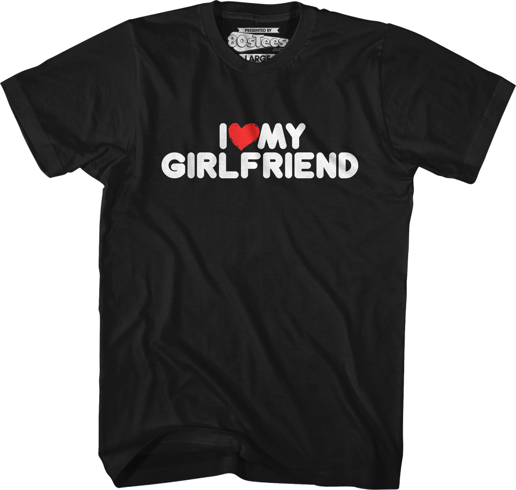 I Love My Girlfriend T-Shirt Hoodie, Sweatshirt | CiraTrend.com (Image 1)