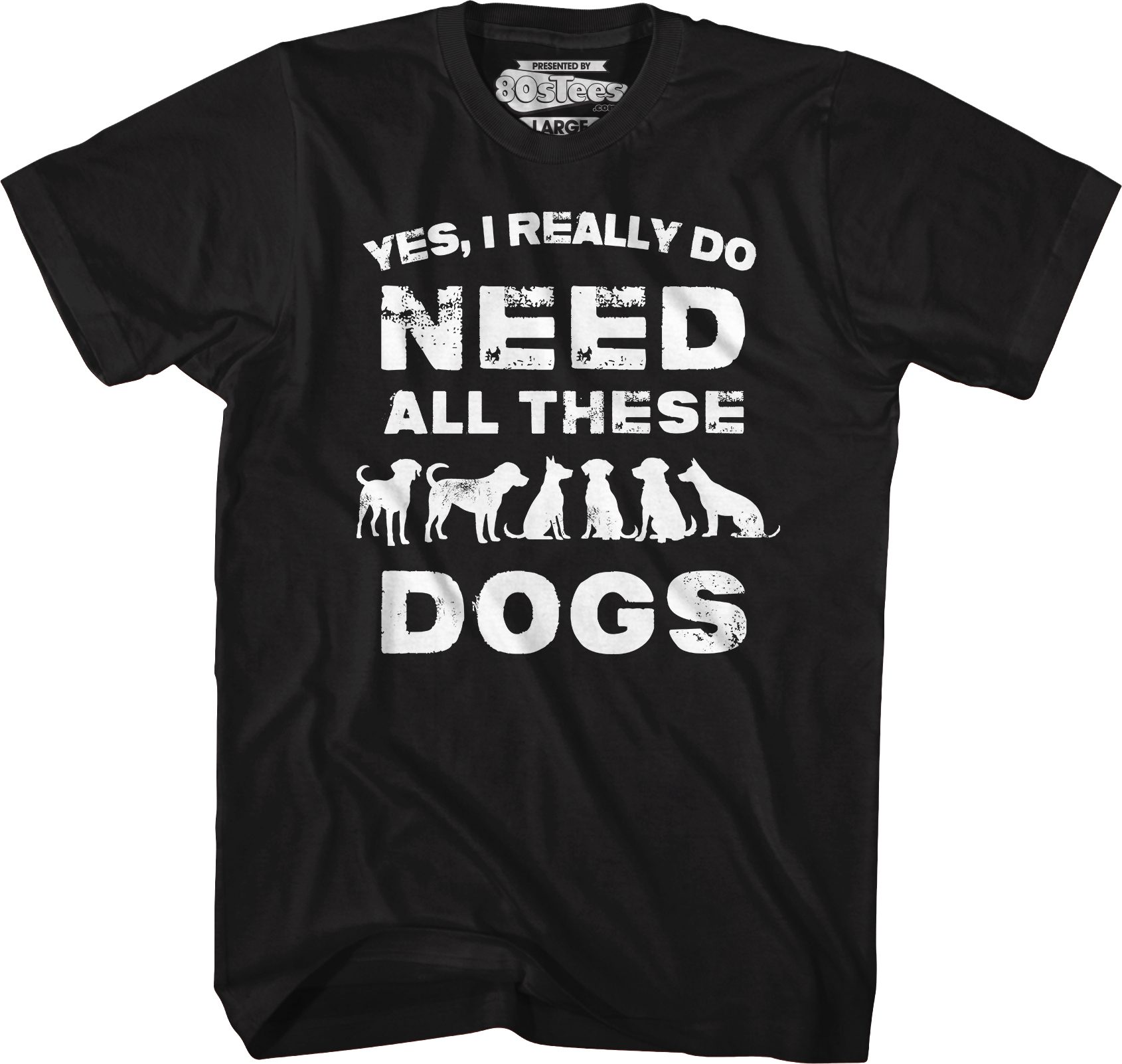 I Really Do Need All These Dogs T-Shirt Hoodie, Sweatshirt | CiraTrend.com (Image 1)