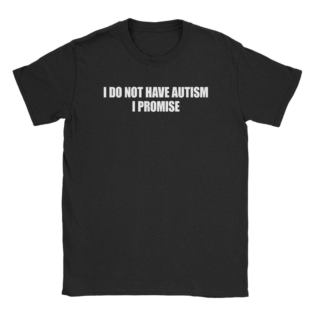 Not Autistic T-Shirt Hoodie, Sweatshirt | CiraTrend.com (Image 1)