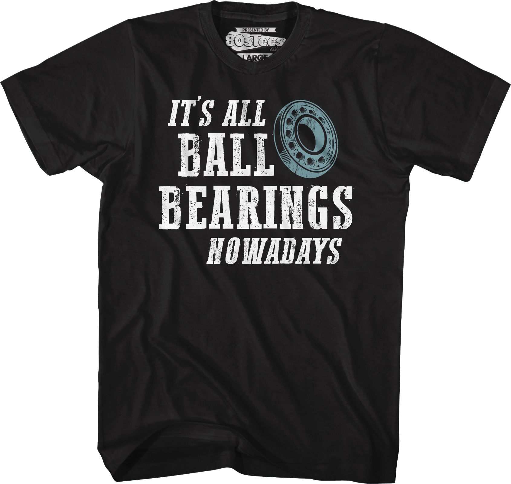 It's All Ball Bearings Nowadays Fletch T-Shirt Hoodie, Sweatshirt | CiraTrend.com (Image 1)