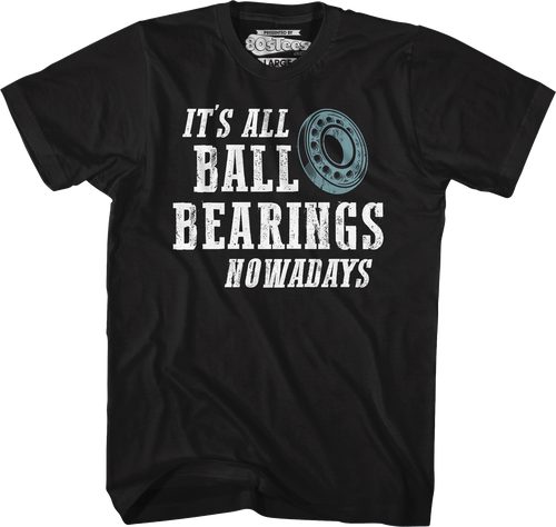 It's All Ball Bearings Nowadays Fletch T-Shirt Hoodie, Sweatshirt | CiraTrend.com (Image 1)