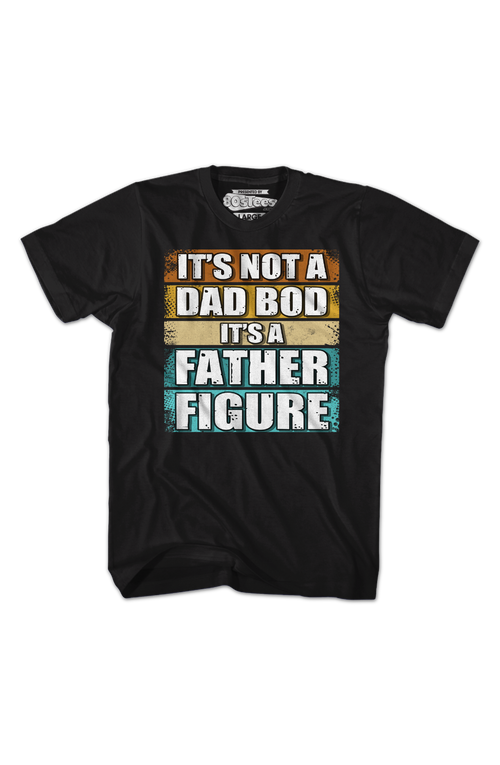It's Not A Dad Bod It's A Father Figure T-Shirt Hoodie, Sweatshirt | CiraTrend.com (Image 2)