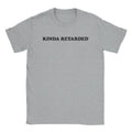 Kinda Retarded T-Shirt Hoodie, Sweatshirt | CiraTrend.com (Image 1)
