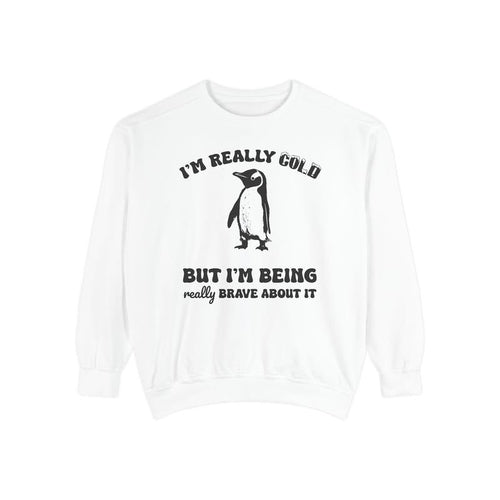 'm Really Cold Comfort Colors Sweatshirt, Funny Sweater, Women's Crewneck, Sarcastic Sweatshirt T-Shirts, Hoodie