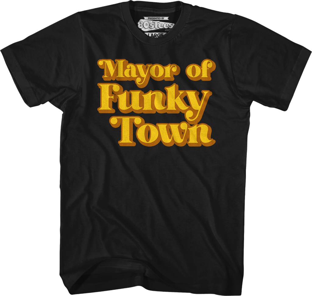 Mayor of Funky Town T-Shirt Hoodie, Sweatshirt | CiraTrend.com (Image 1)