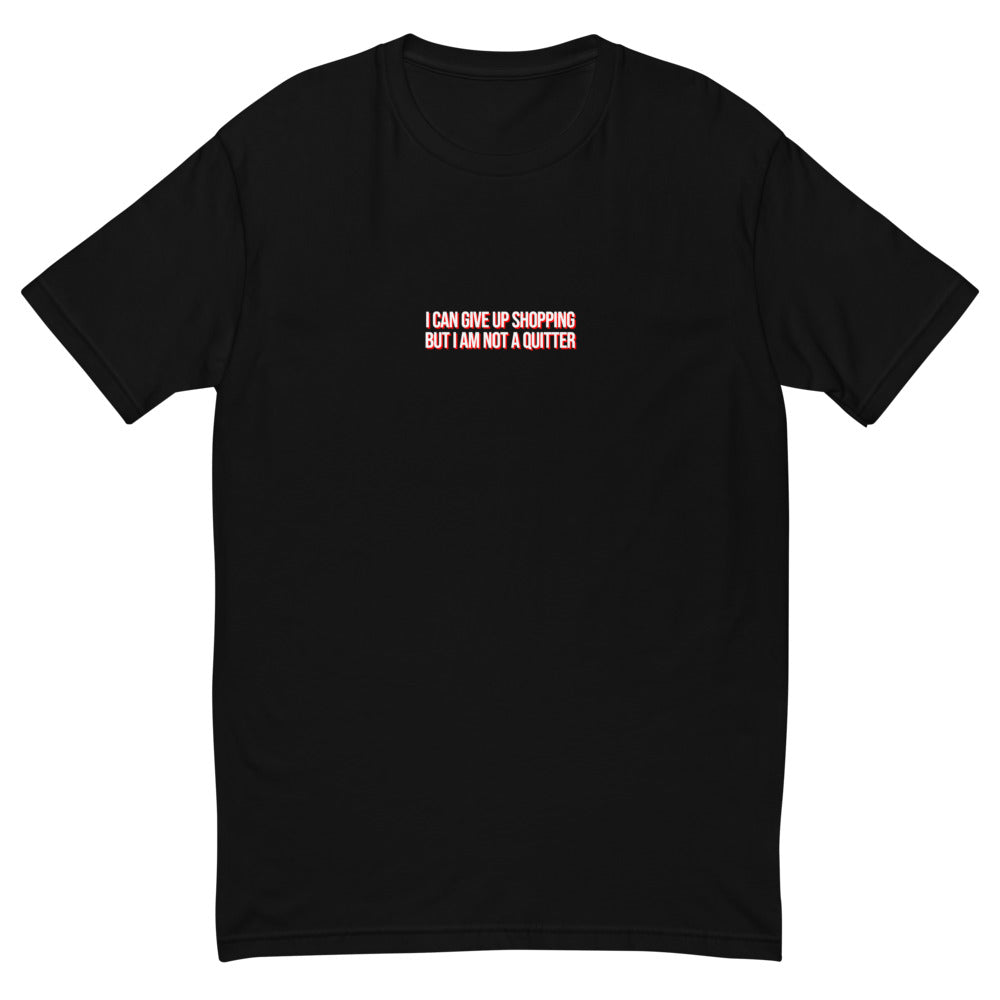 I Can Give Up Shopping But I'm Not a Quitter T-Shirt Hoodie, Sweatshirt | CiraTrend.com (Image 2)