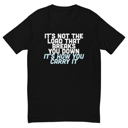 It's Not The Load T-Shirt Hoodie, Sweatshirt | CiraTrend.com (Image 2)