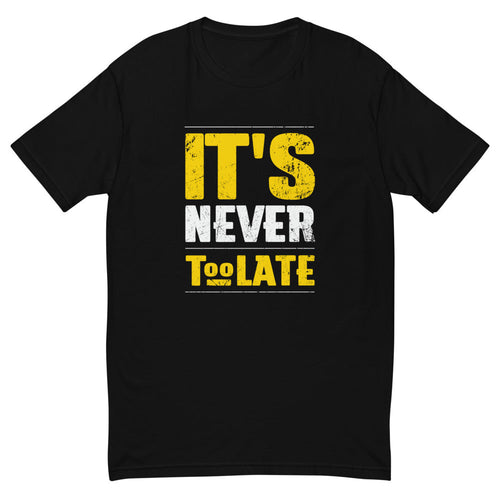 It's Never Too Late T-Shirt Hoodie, Sweatshirt | CiraTrend.com (Image 2)