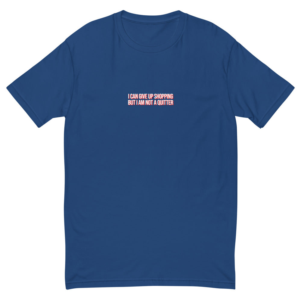 I Can Give Up Shopping But I'm Not a Quitter T-Shirt Hoodie, Sweatshirt | CiraTrend.com (Image 1)