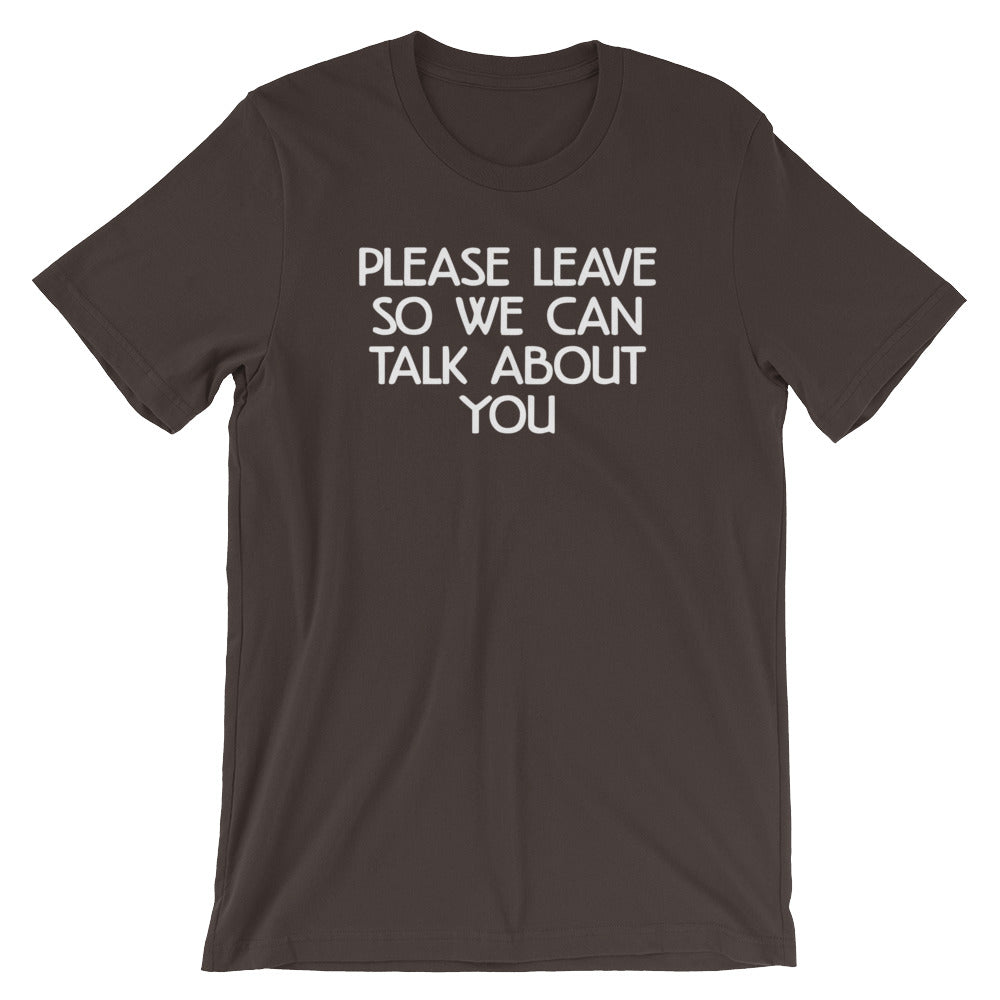 Please Leave So We Can Talk About You T-Shirt (Unisex) Hoodie, Sweatshirt | CiraTrend.com (Image 3)