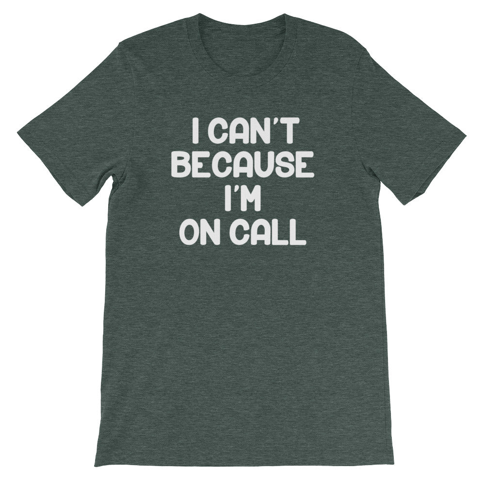 I Can't Because I'm On Call T-Shirt (Unisex) Hoodie, Sweatshirt | CiraTrend.com (Image 5)