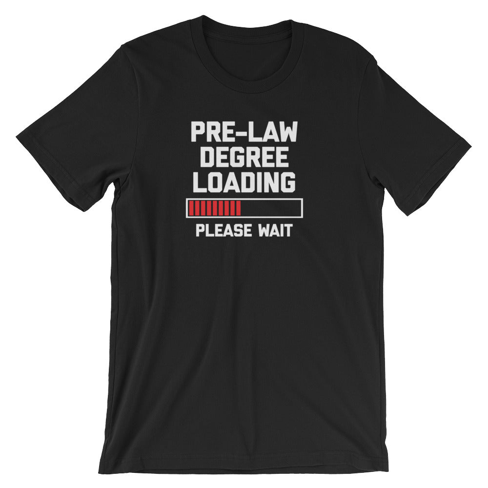 Pre-Law Degree Loading T-Shirt (Unisex) Hoodie, Sweatshirt | CiraTrend.com (Image 2)