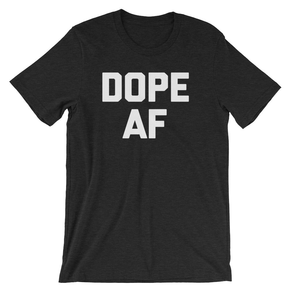 Dope AF T-Shirt (Unisex) Hoodie, Sweatshirt | CiraTrend.com (Image 4)