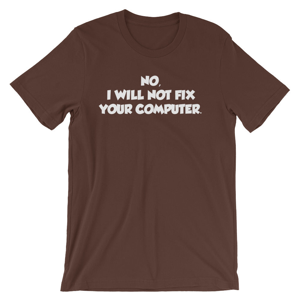 No, I Will Not Fix Your Computer T-Shirt (Unisex) Hoodie, Sweatshirt | CiraTrend.com (Image 3)