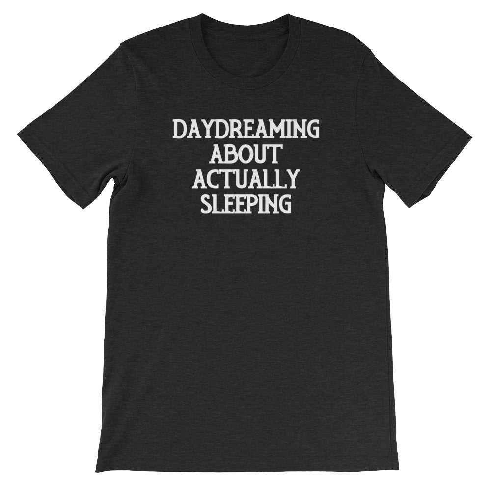 Daydreaming About Actually Sleeping T-Shirt (Unisex) Hoodie, Sweatshirt | CiraTrend.com (Image 5)