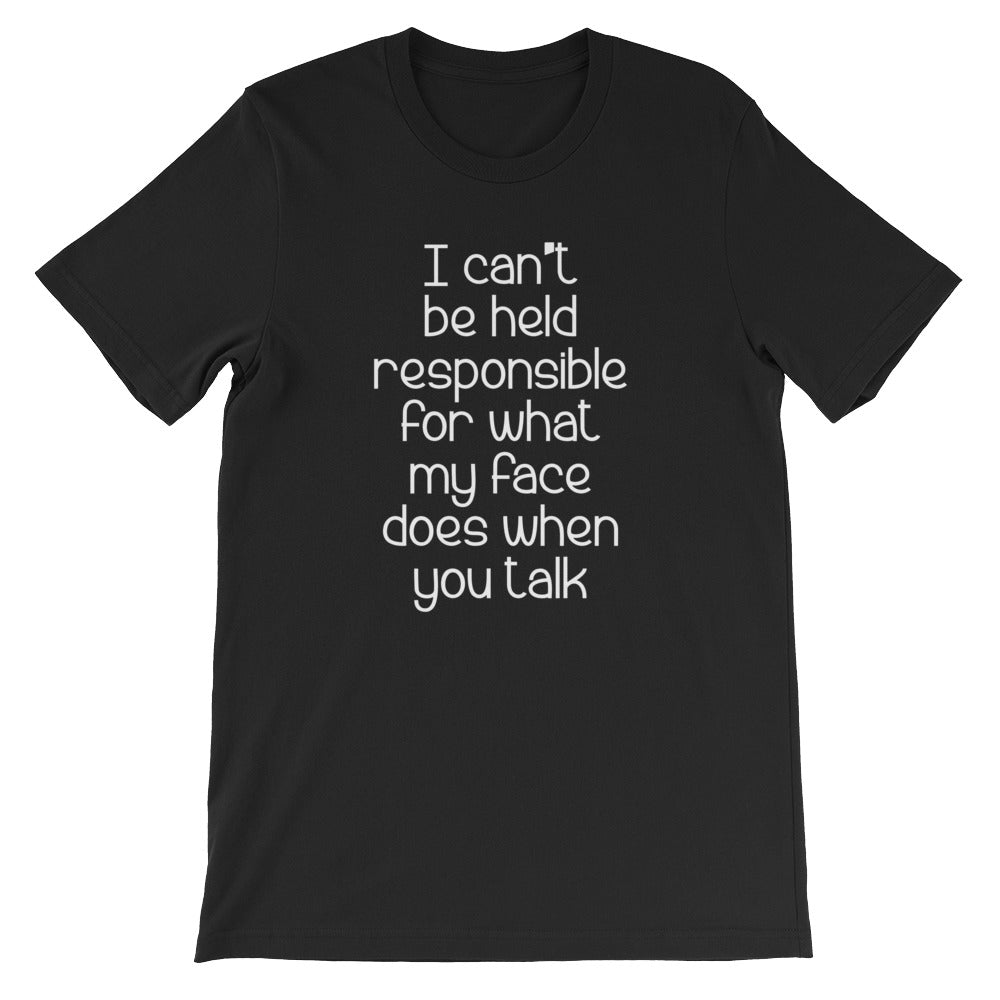 I Can't Be Held Responsible For What My Face Does When You Talk T-Shirt (Unisex) Hoodie, Sweatshirt | CiraTrend.com (Image 2)