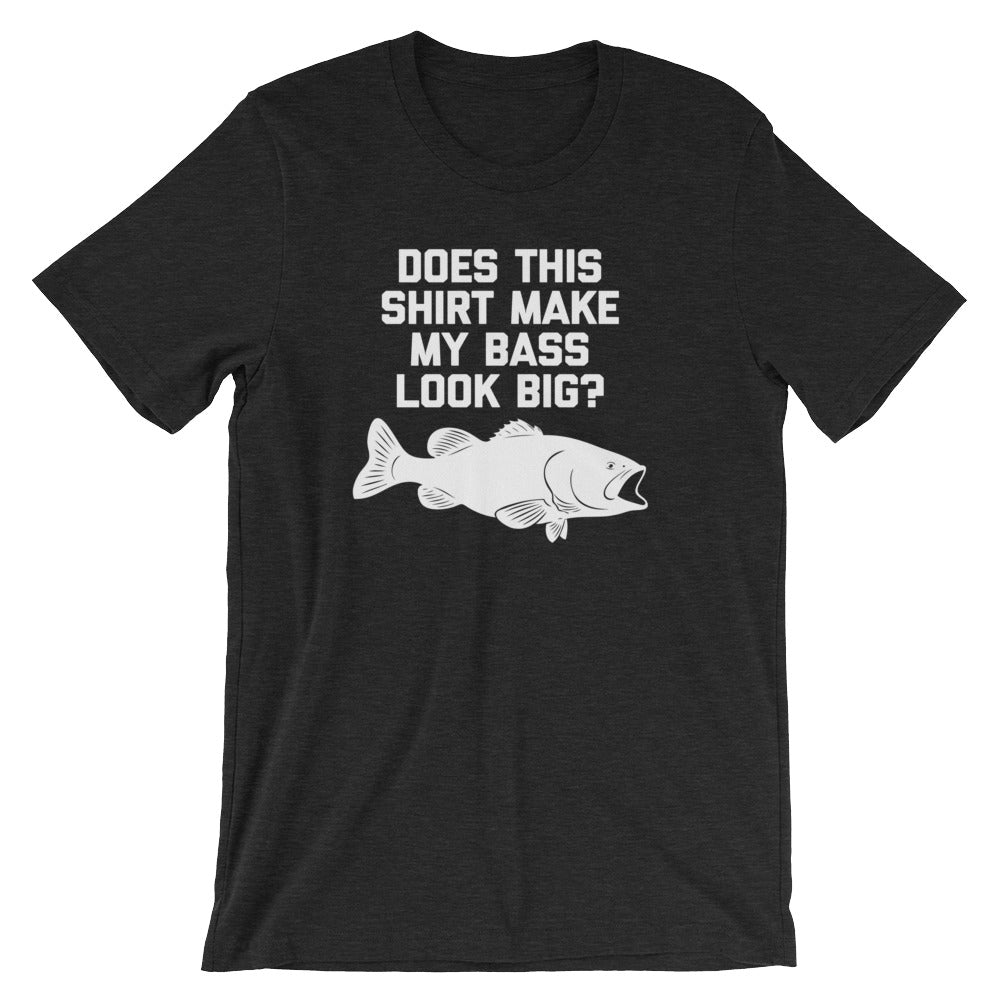 Does This Shirt Make My Bass Look Big? T-Shirt (Unisex) Hoodie, Sweatshirt | CiraTrend.com (Image 4)