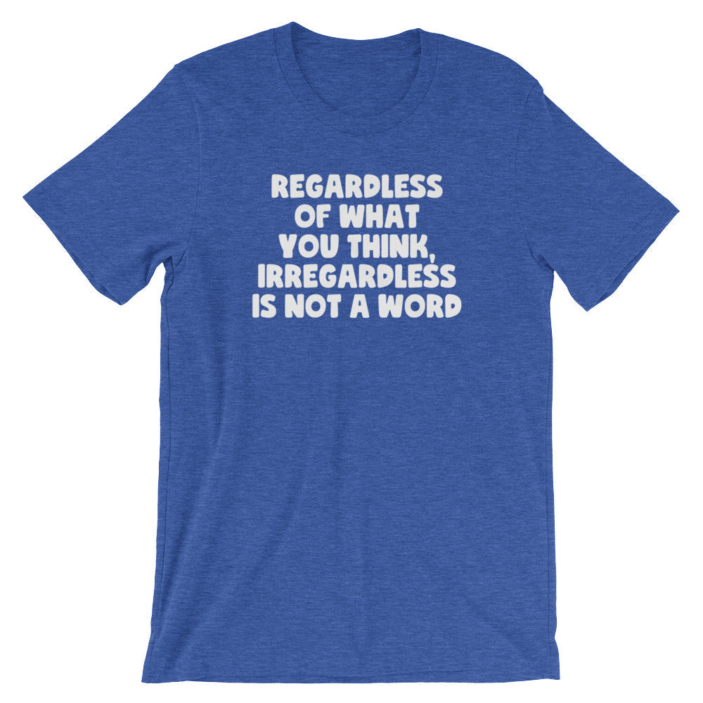 Regardless Of What You Think, Irregardless Is Not A Word T-Shirt (Unisex) Hoodie, Sweatshirt | CiraTrend.com (Image 2)