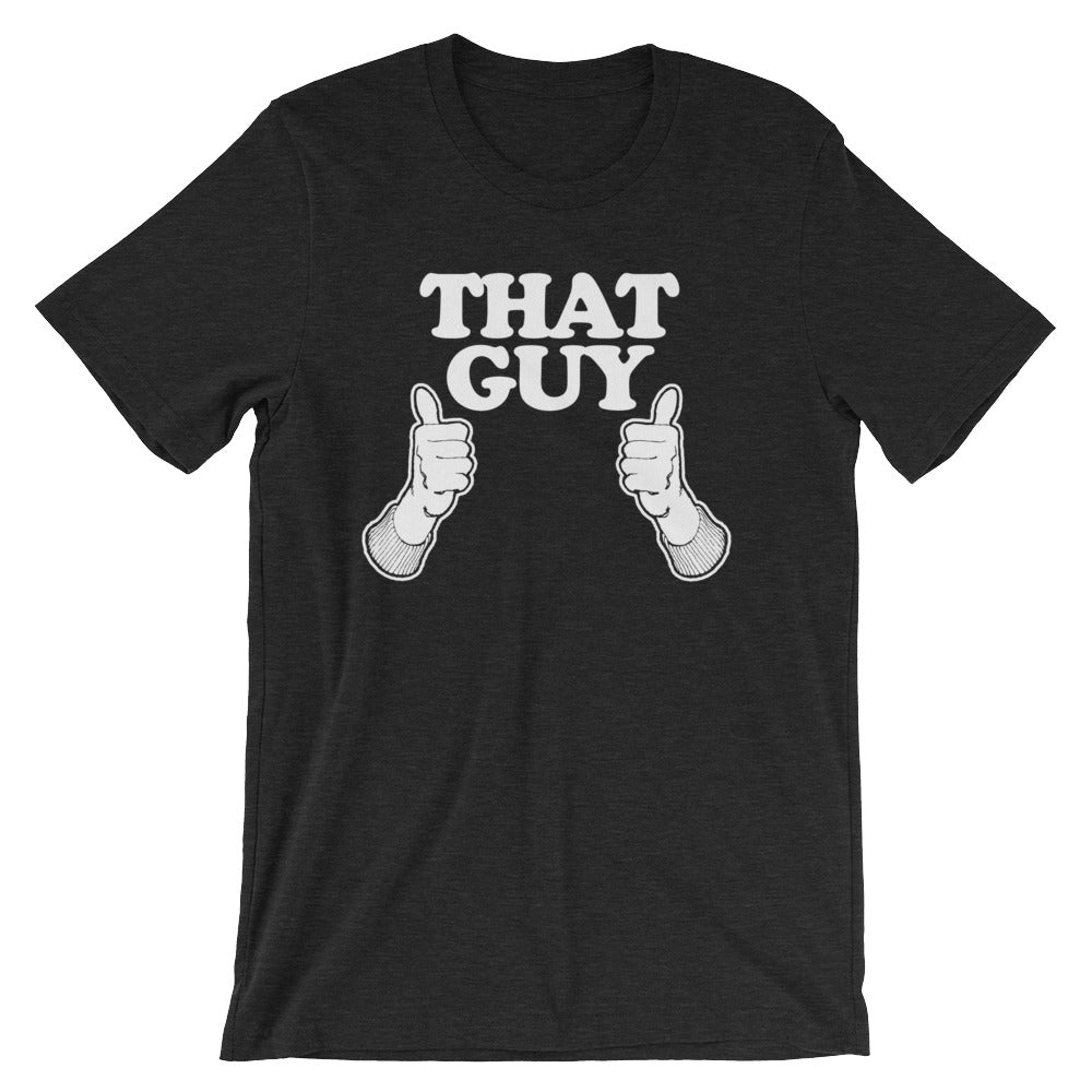 That Guy T-Shirt (Unisex) Hoodie, Sweatshirt | CiraTrend.com (Image 5)