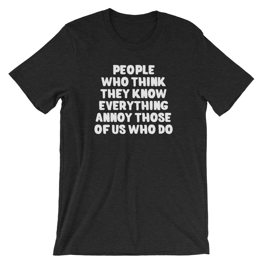 People Who Think They Know Everything Annoy Those Of Us Who Do T-Shirt (Unisex) Hoodie, Sweatshirt | CiraTrend.com (Image 4)