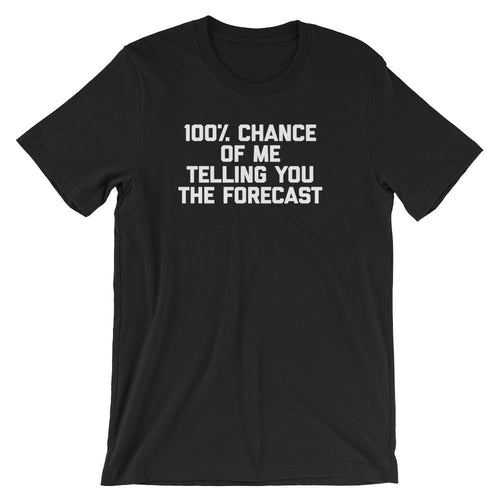 100% Chance Of Me Telling You The Forecast T-Shirt (Unisex) Hoodie, Sweatshirt | CiraTrend.com (Image 2)
