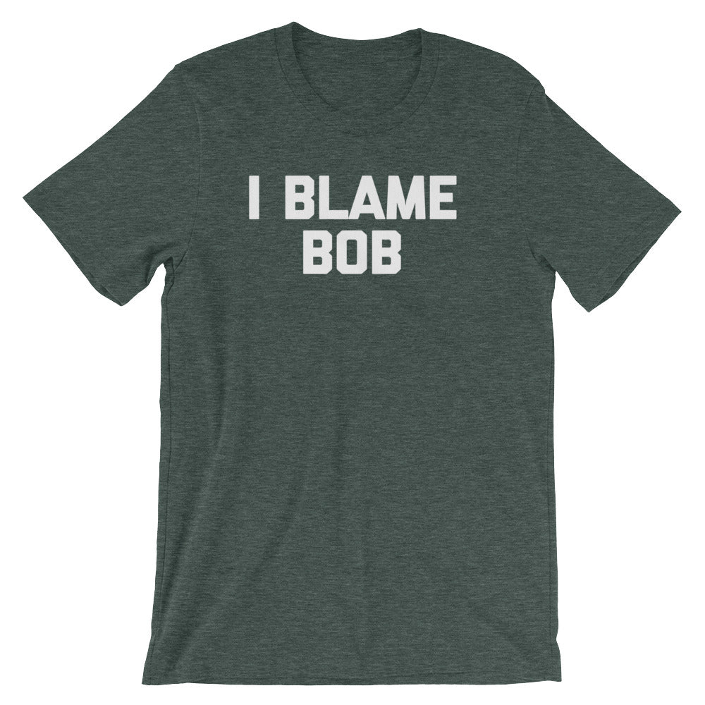 I Blame Bob T-Shirt (Unisex) Hoodie, Sweatshirt | CiraTrend.com (Image 4)