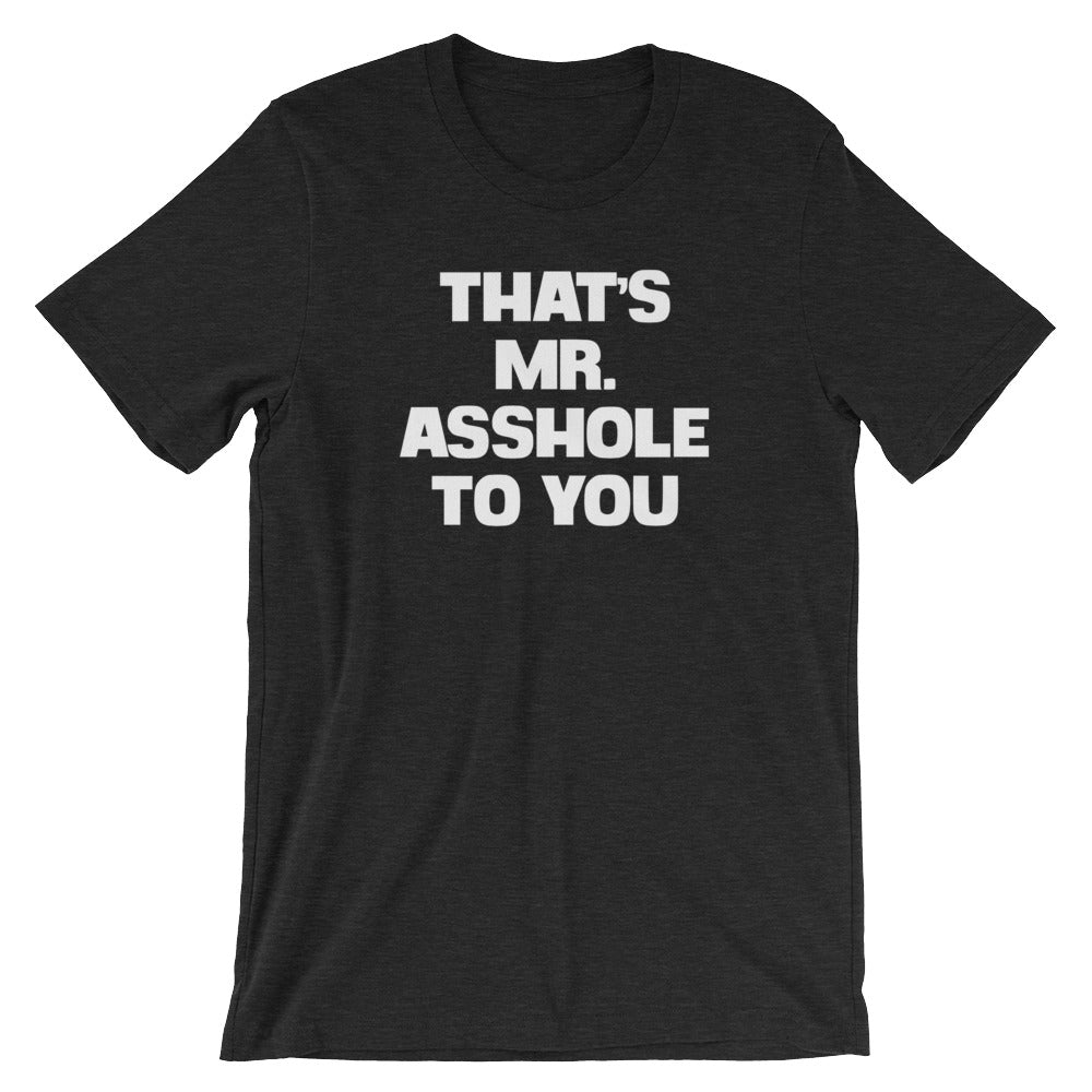 That's Mr. Asshole To You T-Shirt (Unisex) Hoodie, Sweatshirt | CiraTrend.com (Image 4)