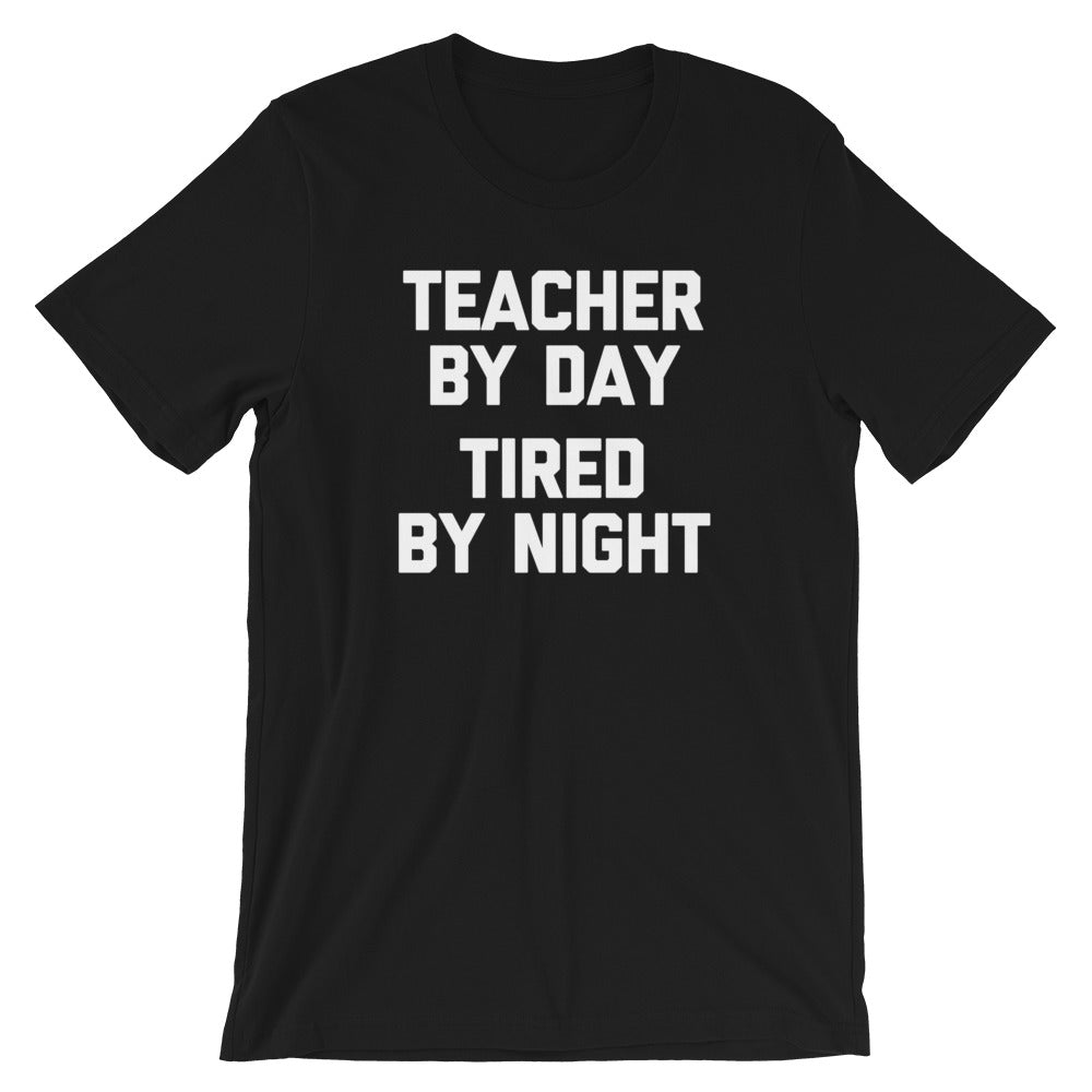 Teacher By Day, Tired By Night T-Shirt (Unisex) Hoodie, Sweatshirt | CiraTrend.com (Image 2)