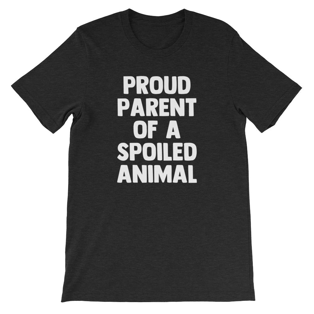 Proud Parent Of A Spoiled Animal T-Shirt (Unisex) Hoodie, Sweatshirt | CiraTrend.com (Image 4)
