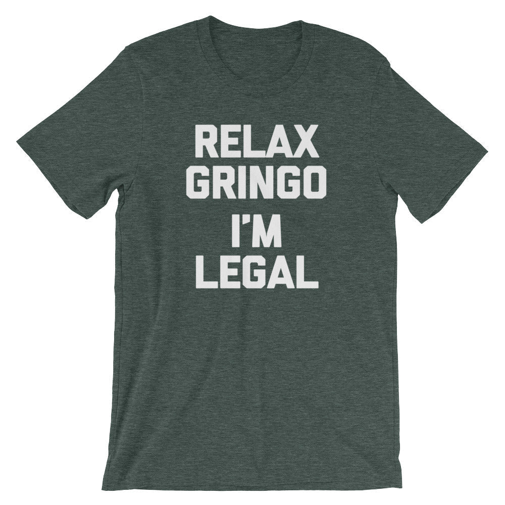 Relax Gringo, I'm Legal T-Shirt (Unisex) Hoodie, Sweatshirt | CiraTrend.com (Image 4)