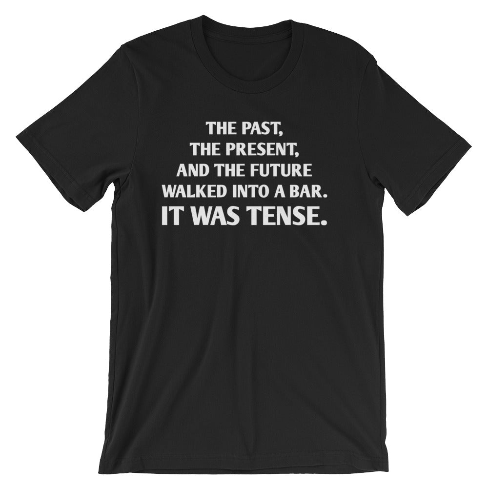 The Past, The Present & The Future Walked Into A Bar (It Was Tense) T-Shirt (Unisex) Hoodie, Sweatshirt (Image 3)