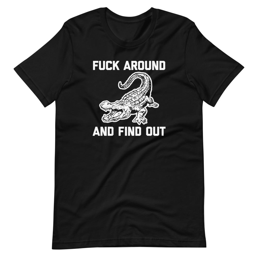 Fuck Around & Find Out (Alligator) T-Shirt Hoodie, Sweatshirt | CiraTrend.com (Image 2)