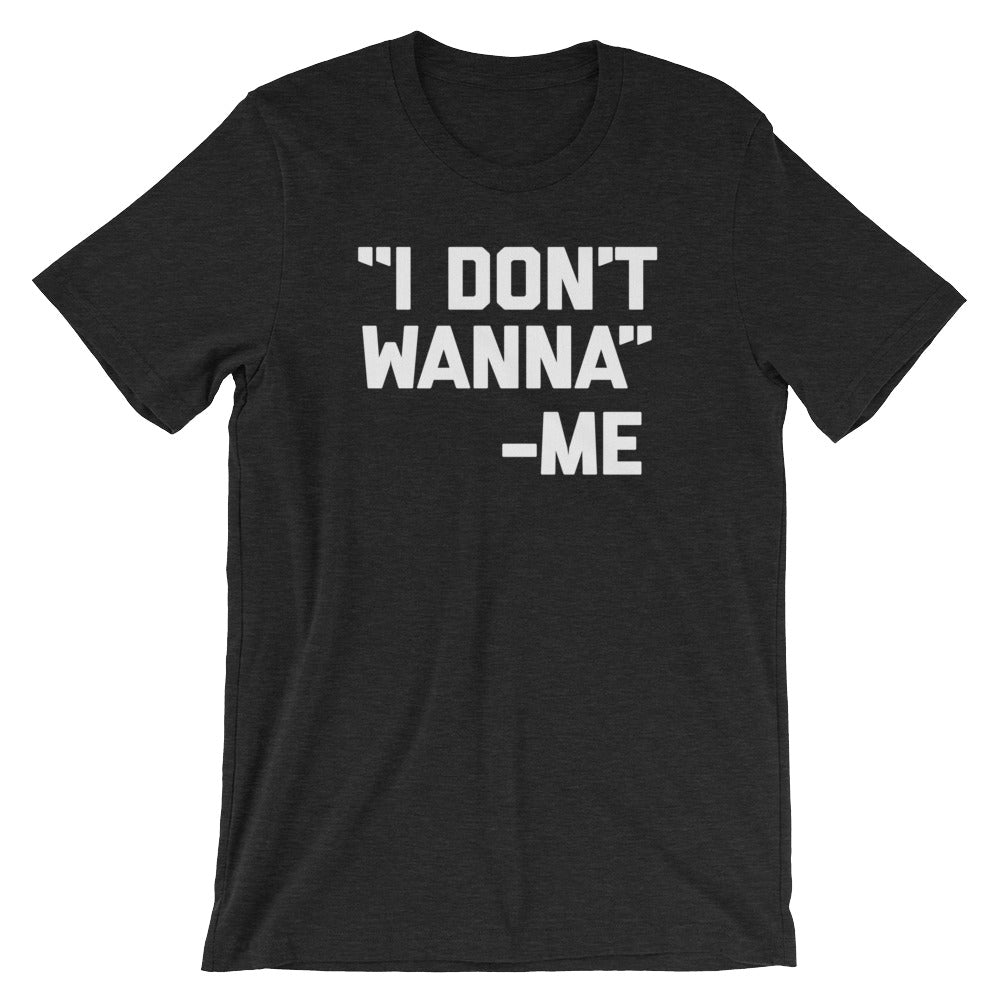 I Don't Wanna -Me Quote T-Shirt (Unisex) Hoodie, Sweatshirt | CiraTrend.com (Image 4)