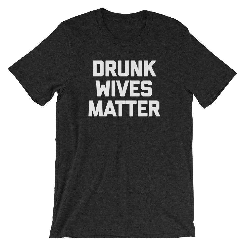 Drunk Wives Matter T-Shirt (Unisex) Hoodie, Sweatshirt | CiraTrend.com (Image 4)
