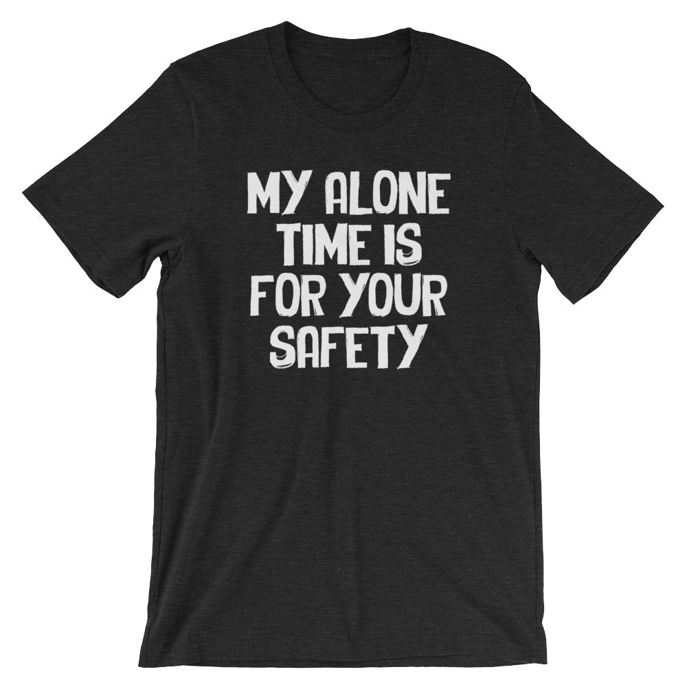 My Alone Time Is For Your Safety T-Shirt (Unisex) Hoodie, Sweatshirt | CiraTrend.com (Image 4)