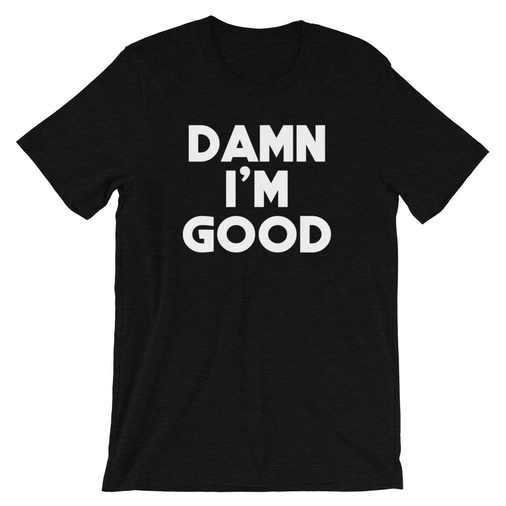 Damn I'm Good T-Shirt (Unisex) Hoodie, Sweatshirt | CiraTrend.com (Image 4)