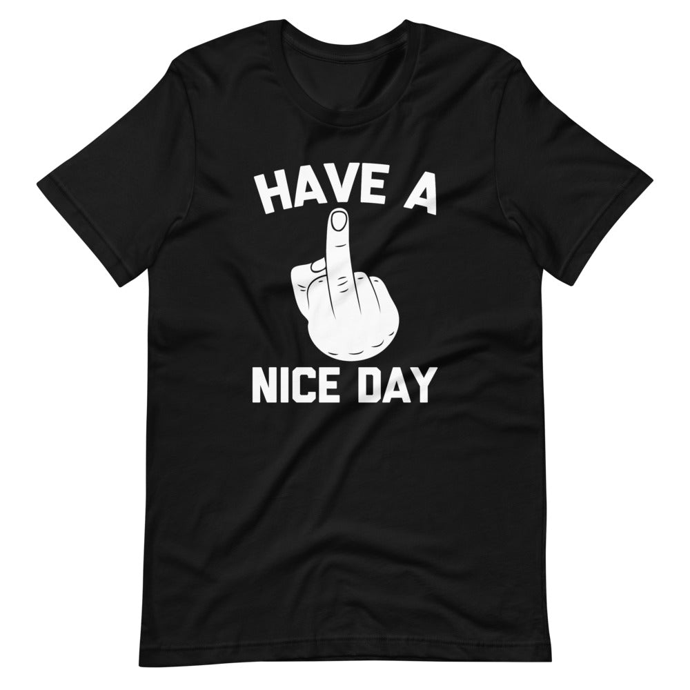 Have A Nice Day (Middle Finger) T-Shirt (Unisex) Hoodie, Sweatshirt | CiraTrend.com (Image 2)