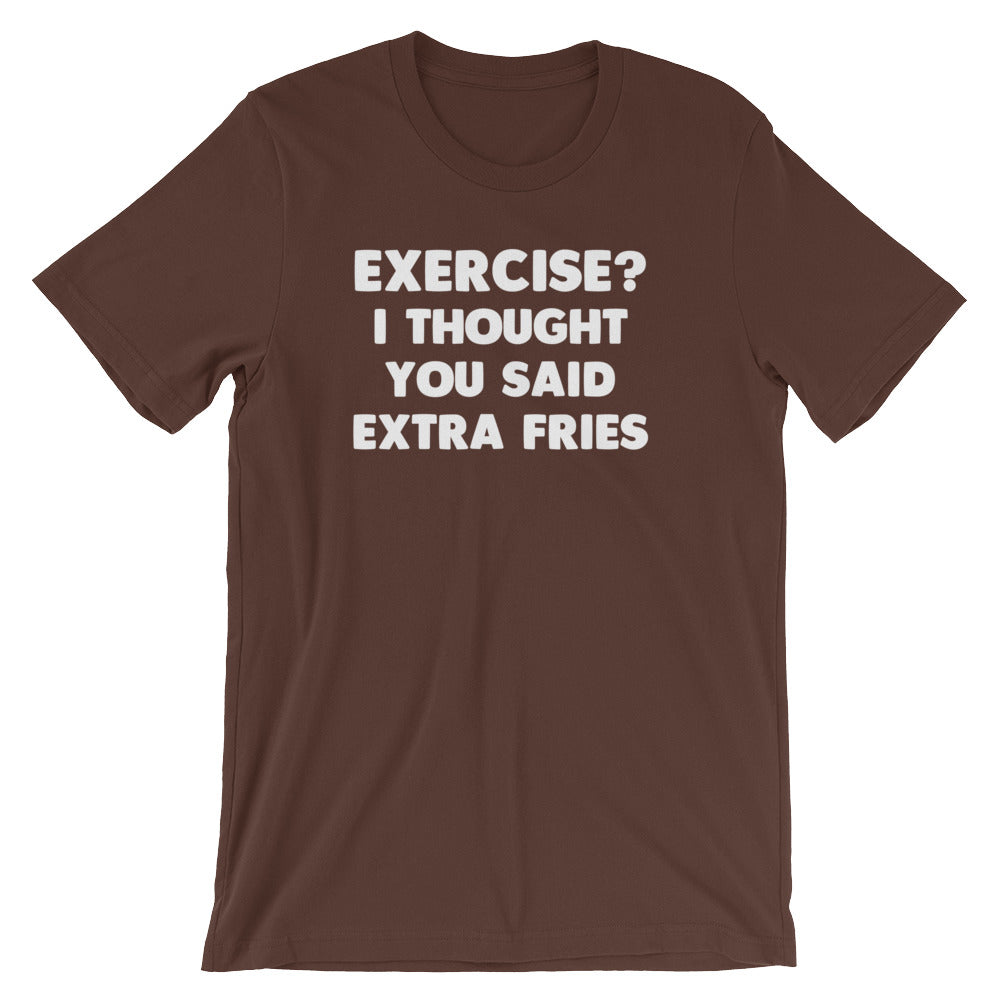Exercise? I Thought You Said Extra Fries T-Shirt (Unisex) Hoodie, Sweatshirt | CiraTrend.com (Image 1)