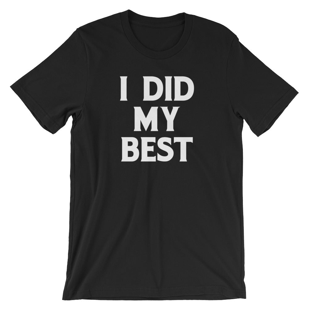 I Did My Best T-Shirt (Unisex) Hoodie, Sweatshirt | CiraTrend.com (Image 2)