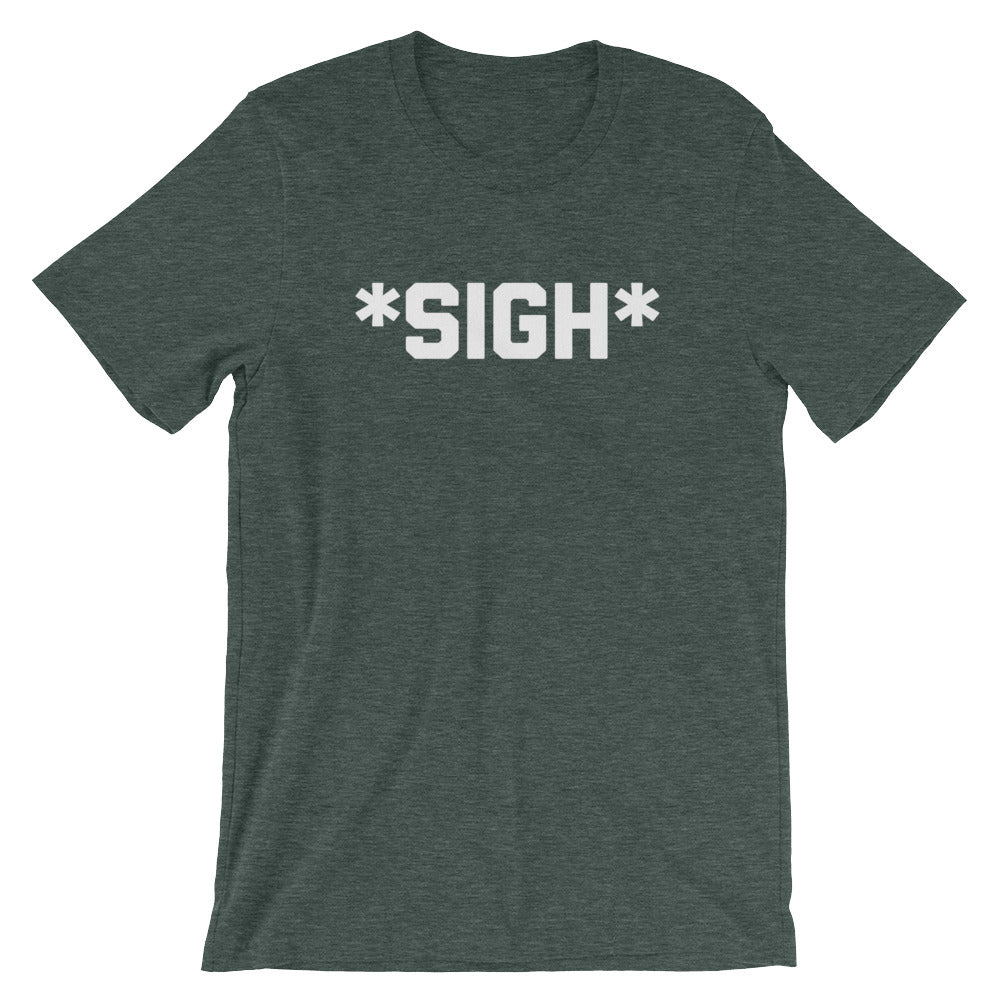 *Sigh* T-Shirt (Unisex) Hoodie, Sweatshirt | CiraTrend.com (Image 5)