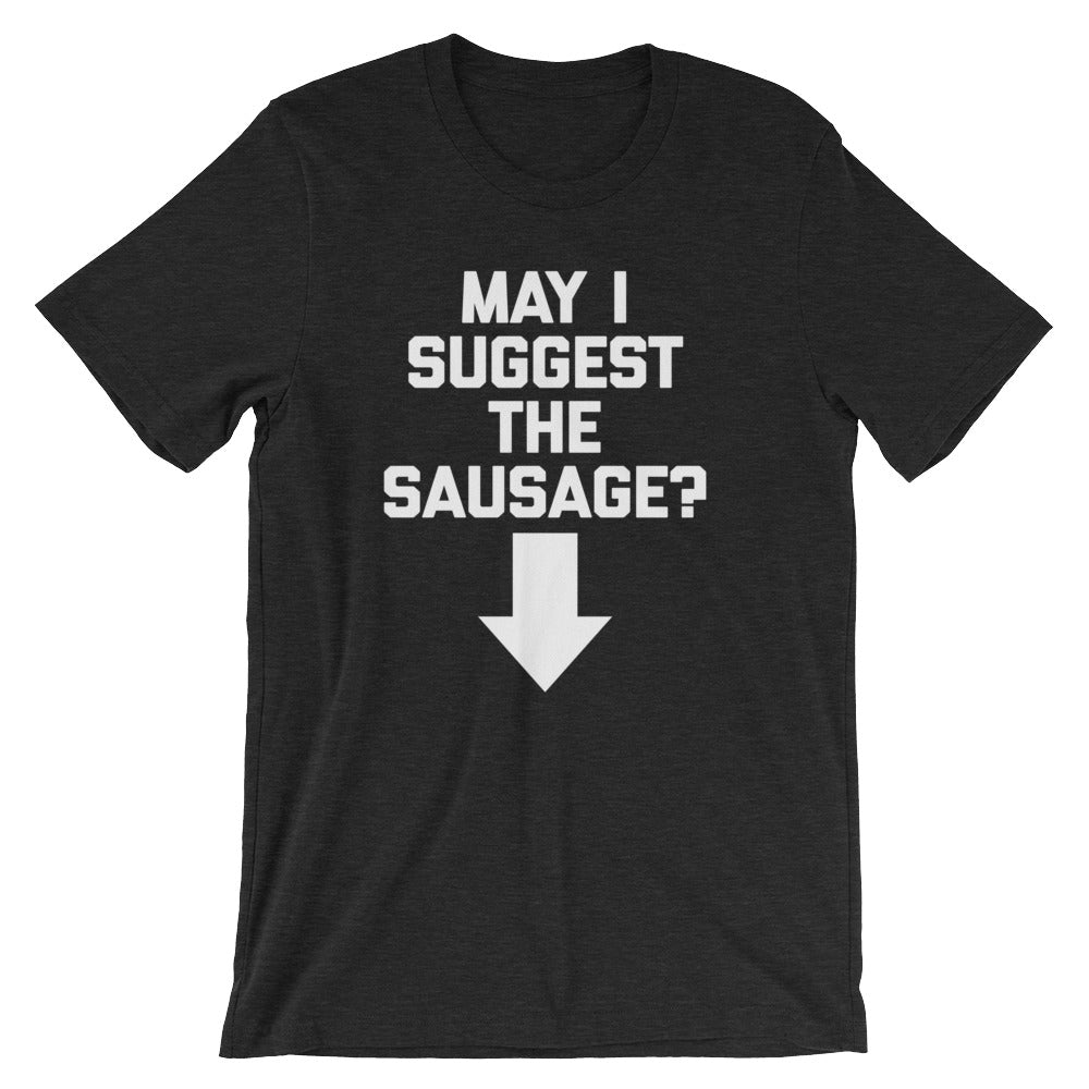 May I Suggest The Sausage? T-Shirt (Unisex) Hoodie, Sweatshirt | CiraTrend.com (Image 4)